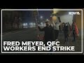 Fred Meyer, QFC workers end strike after reaching tentative deal