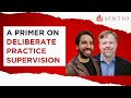 A Primer on Deliberate Practice Supervision – Sentio Webinar