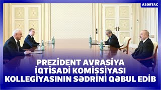 Prezident İlham Əliyev Avrasiya İqtisadi Komissiyası Kollegiyasının sədrini qəbul edib