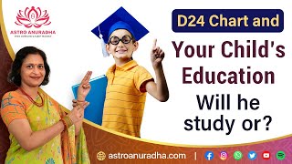 D24 Chart and Your Child Education | Will he study or ? | anuradha sharda |