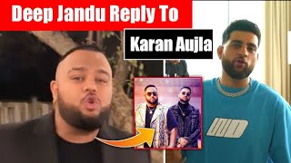 Karan Aujla Vs Deep Jandu | Deep Jandu Reply To Karan Aujla ?