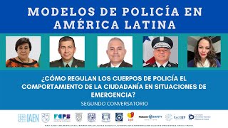 Conversatorio 2.  Cómo regulan los cuerpos de policía en clave de emergencia.