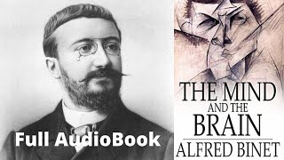 🧠💭 The Mind and the Brain by Alfred Binet AudioBook Full