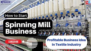 How to Start Spinning Mill Business | Profitable Business Idea in Textile Industry