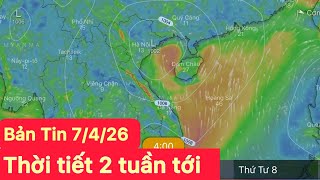 Dự báo thời tiết 2 tuần tới | Dự báo thời tiết hôm mới nhất ngày 7/4 | Dự báo thời tiết đêm nay