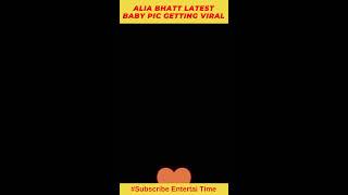 alia bhatt latest baby pic getting viral #shorts #aliabhatt  #aliabhattbaby  #aliabhattbabygirl