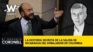 La historia secreta de la salida de Nicaragua del embajador de Colombia