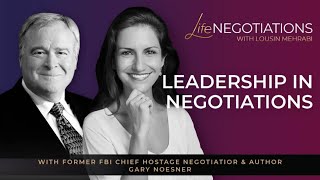Leadership Lessons for Powerful Negotiations With Gary Noesner