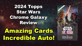 Incredible Auto! - 2024 Topps Star Wars Chrome Galaxy Review