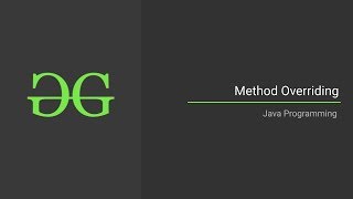 Method Overriding (Java Programming Language) | GeeksforGeeks