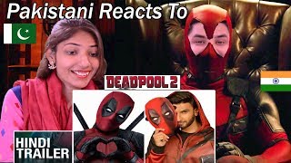 Pakistani Reacts To Deadpool 2 | Ranveer Singh | Final Hindi Trailer | Fox Star India Pakistani Reacts To Deadpool 2 | Ranveer Singh | Final Hindi Trailer | Fox Star India
