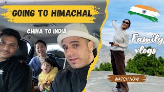 GOING TO HIMACHAL | MEET MY FAMILY | First visit to Himanchal Aman✈️❤️@IndianInChinaVlog