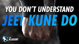Why You Don't Understand Jeet Kune Do (Most People Don't Get This)