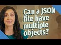 Can a JSON file have multiple objects?