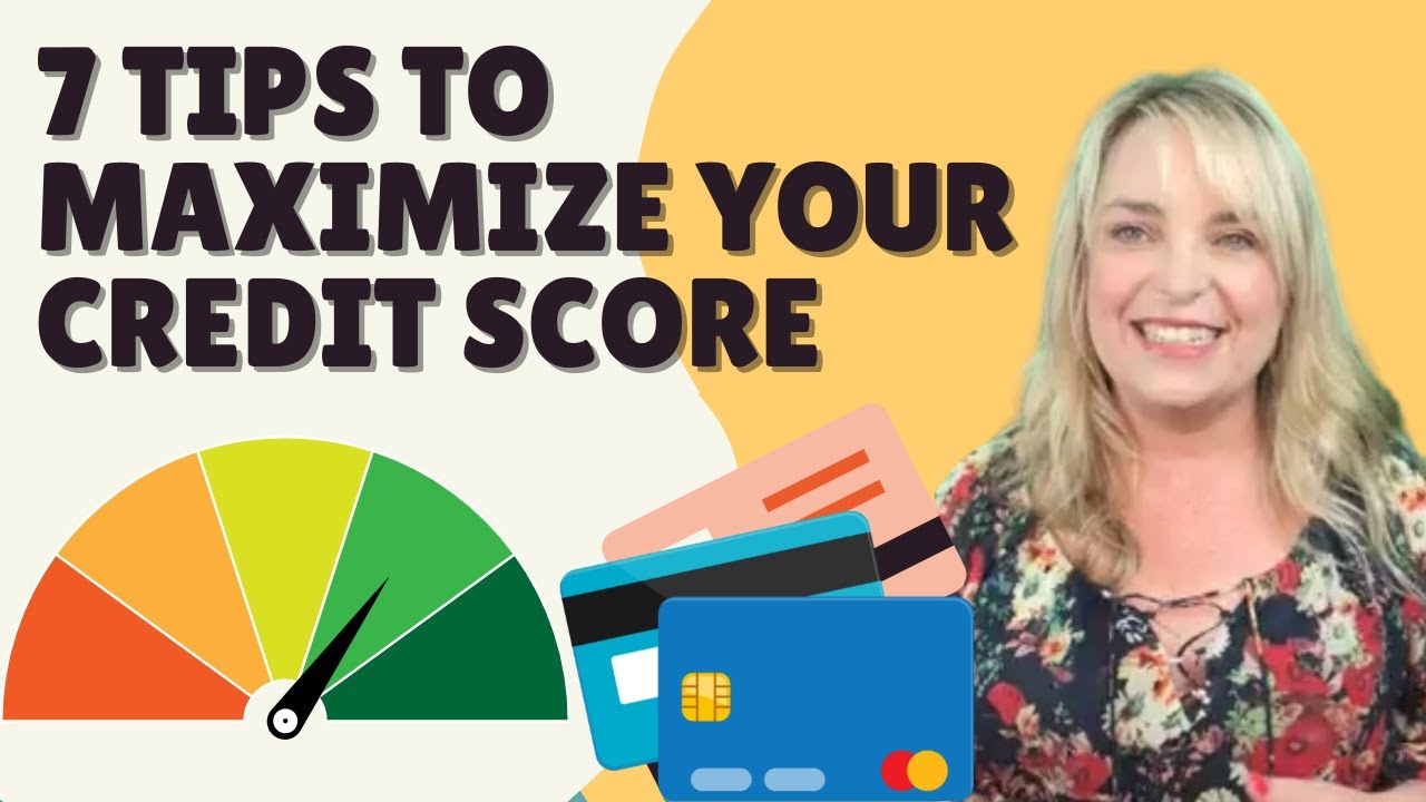 7 Tips To Maximize Your Credit Score - YouTube