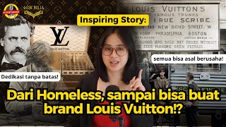 Kisah inspiratif LOUIS VUITTON, dari bukan siapa-siapa jadi konglomerat dunia!