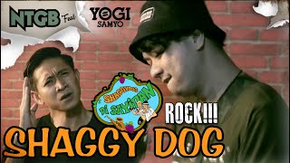 SHAGGY DOG DI SAYIDAN ROCK COVER by NTGB feat YOGI SAMYO