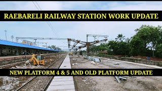 Raebareli Railway Station Work Update | New 4 \u0026 5 Platform Update \u0026 Old Platform| Raebareli Railways