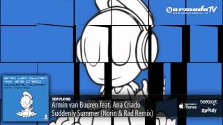 Armin van Buuren feat. Ana Criado  - Suddenly Summer (Norin \u0026 Rad Remix)