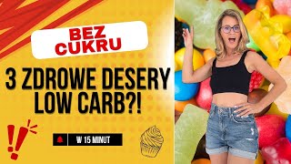 3 zdrowe desery LOW CARB bez cukru - w 15 minut!!!