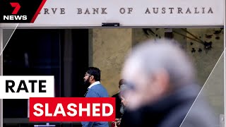 Reserve Bank slashes cash rate | 7NEWS