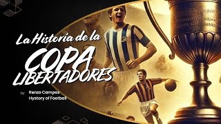 La Historia de la Copa Libertadores