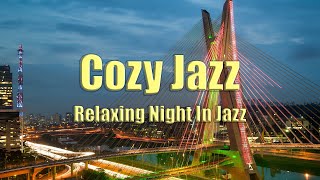 🌃 저녁에 듣기 좋은 잔잔한 재즈발라드 l Cozy Jazz l Piano Instrumental Background music for cafe, study, Relaxing