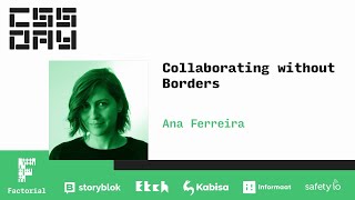 Collaborating without Borders | Ana Ferreira | CSS Day 2022