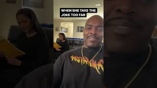 'When She Take The Joke Too Far\