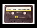 Dusky - What I Do (Original Mix)