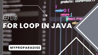 #16 For Loop In Java - MyProParadise