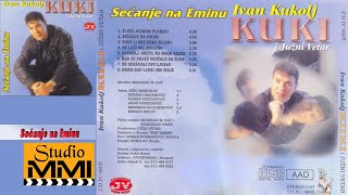 Ivan Kukolj Kuki i Juzni Vetar -  Secanje na Eminu (Audio 1998)