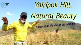 Yairipok hill.|| A peacefull hill site of our Manipur.