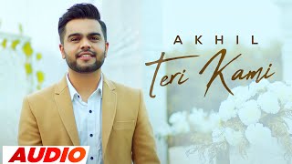 Teri Kami | Akhil | Happy Raikoti | Latest Punjabi Song 2023 | Speed Audio