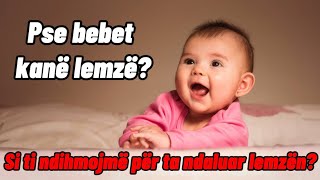 Pse bebet kanë lemzë? Si ti ndihmojmë për ta ndaluar lemzën?