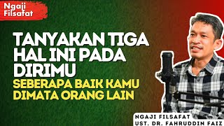 Ngaji Filsafat - Tiga pertanyaan mengungkapkan karakter kamu Dimata orang lain - Ust. Fahruddinfaiz