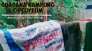 Suasana Kampung Cipeuyeum Saat Hujan | Kecamatan Haurwangi | Pedesaan Cianjur Jawa Barat