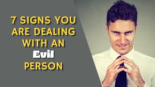 7 Signs You Are Dealing With An Evil Person