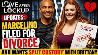 Marcelino files for divorce from Brittany, LAL casting, &Alyssa on Chance's release #loveafterlockup