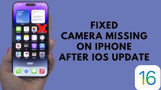 Camera Missing On iPhone After iOS 16 Update !! Fix Camera Missing on iPhone And iPad iOS 16 update