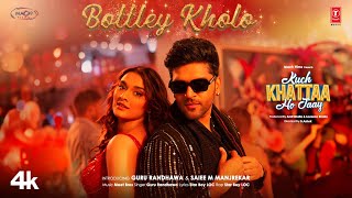 Bottley Kholo (Song): Guru Randhawa,Saiee M Manjrekar |Meet Bros |Star Boy LOC |Kuch Khattaa Ho Jaay