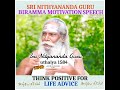 sri nityananda guru speech forlife makkale manitha valkaiyil mooda nambikkai epothum think positive