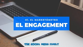 El Marketómetro - Diccionario de Marketing Digital-. Capítulo 1: ¿Qué es el Engagement?