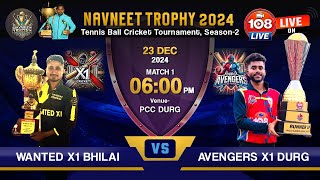 DURG AVENGERS VS WANTED X1 BHILAI  // NAVNEET TROPHY  // SEASON-2 // DAY -3 // 2024