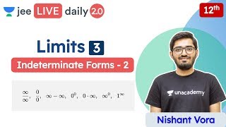 JEE: Limits L3 | Indeterminate Forms | Class 12 | Unacademy JEE | JEE Maths | Nishant Sir