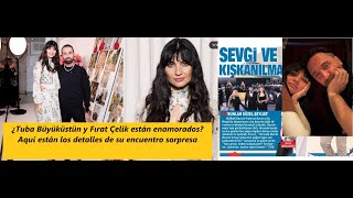 Tuba Büyüküstün and Fırat çelik are in love?