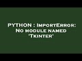 PYTHON : ImportError: No module named 'Tkinter'