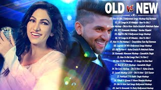 OLD VS NEW BOLLYWOOD Mashup Songs 2021   tOp Hindi Remix Songs Playlist  Romantic Indian mashup