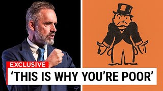 Jordan Peterson EXPLAINS The REAL Reason You Are POOR..