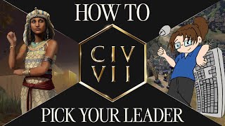 How to Pick Your Leader (feat. quill18) | Civilization VII